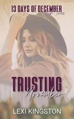 E-Book (epub) Trusting November (13 Days of December Book Three) von Lexi Kingston