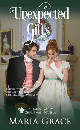 E-Book (epub) Unexpected Gifts (Darcy Family Christmas, #4) von Maria Grace