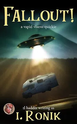 E-Book (epub) Fallout! (Vapid Vixens) von I. Ronik, T. L. Haddix