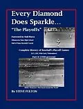E-Book (epub) Every Diamond Does Sparkle - "The Playoffs" {Part II 2000-present} (MLB Series, #2) von Steve Fulton