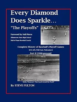 E-Book (epub) Every Diamond Does Sparkle - "The Playoffs" {Part II 2000-present} (MLB Series, #2) von Steve Fulton