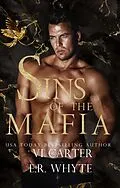 E-Book (epub) Sins of the Mafia (Sons of the Mafia) von Vi Carter, E. R. Whyte