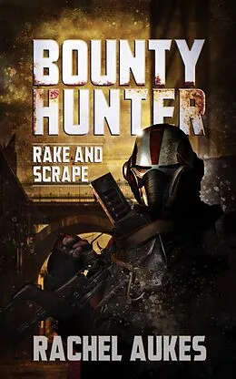 E-Book (epub) Bounty Hunter: Rake and Scrape von Rachel Aukes