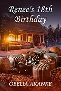 E-Book (epub) Renee's 18th Birthday (Isaac Family Secrets, #1) von Obelia Akanke