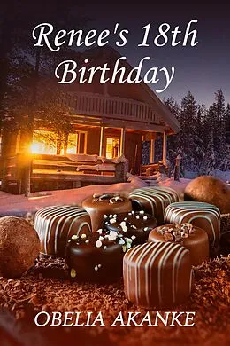 E-Book (epub) Renee's 18th Birthday (Isaac Family Secrets, #1) von Obelia Akanke