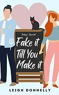 E-Book (epub) Fake it Till You Make it von Leigh Donnelly