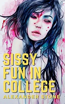 E-Book (epub) Sissy Fun In College von Alexander Stone