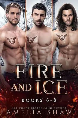 E-Book (epub) Fire and Ice - Books 6-8 (Dragon Kings Collections, #3) von Amelia Shaw