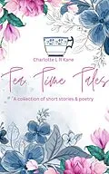 E-Book (epub) Tea Time Tales von Charlotte L R Kane