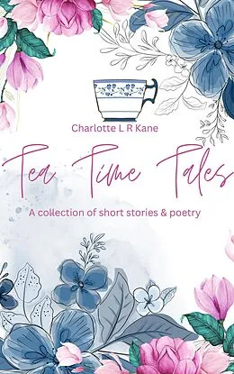 E-Book (epub) Tea Time Tales von Charlotte L R Kane