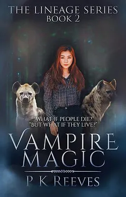 E-Book (epub) Vampire Magic: Book Two (The Lineage Series, #2) von P. K. Reeves