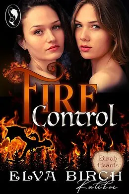 E-Book (epub) Fire Control (Birch Hearts) von Elva Birch