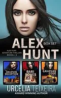 E-Book (epub) Alex Hunt Box Set - Books 4-6 (Alex Hunt Adventure Thrillers) von Urcelia Teixeira