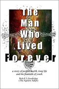 E-Book (epub) The Man Who Lived Forever (The Ageless Adept(TM) Series, #3) von Walt F. J. Goodridge