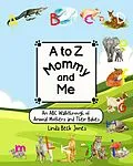 E-Book (epub) A to Z Mommy and Me - An ABC Walkthrough of Animal Mothers and Their Babies von Linda Beck Jones
