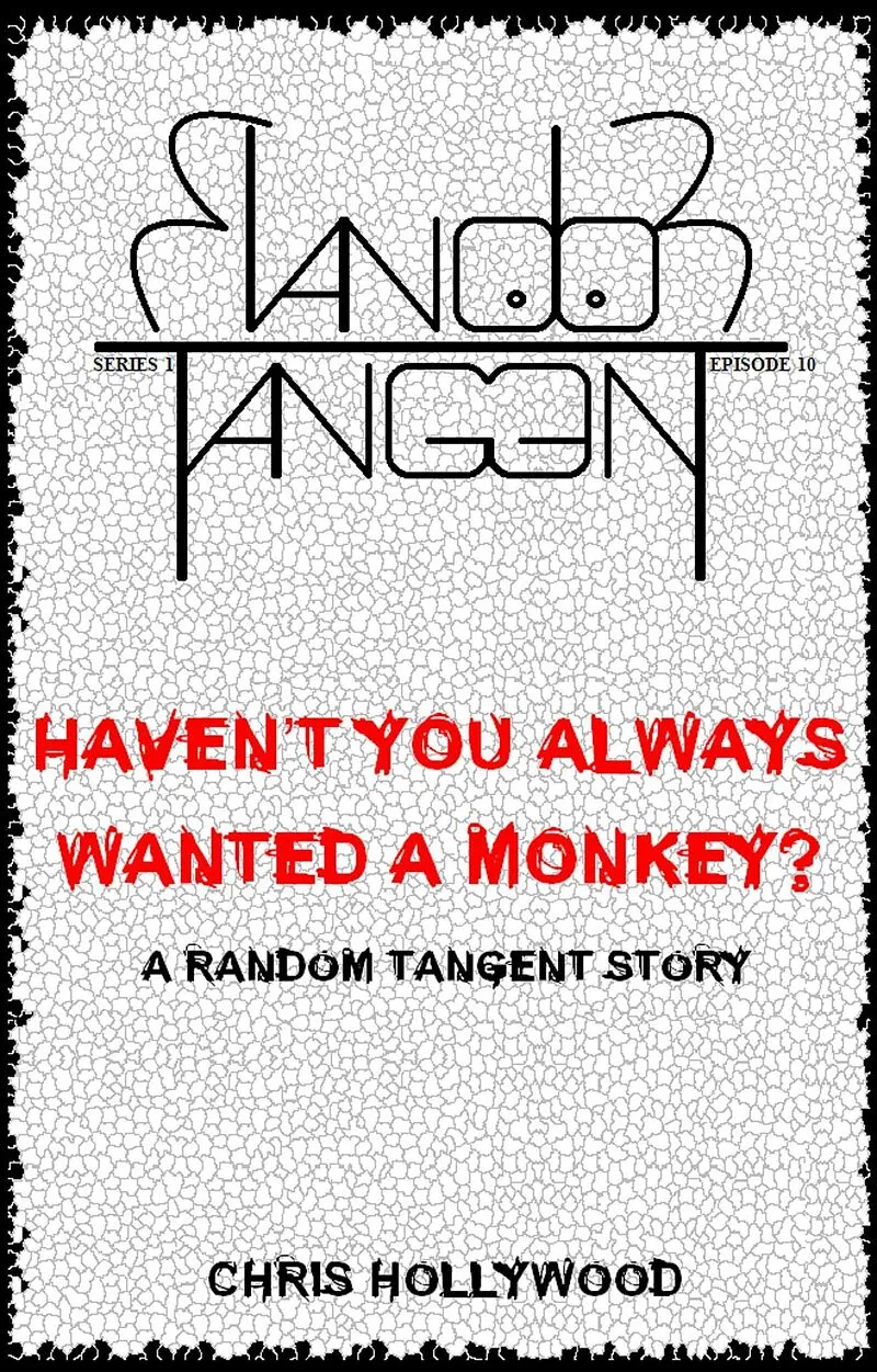 Haven't You Always Wanted A Monkey? (Random Tangent, #10)