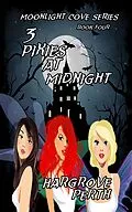 E-Book (epub) 3 Pixies at Midnight (Moonlight Cove, #4) von Hargrove Perth