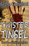 E-Book (epub) Twisted Tinsel von Griffin Carmichael