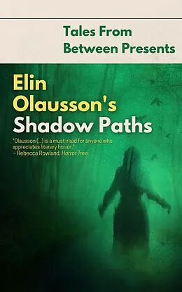 E-Book (epub) Elin Olausson's Shadow Paths (Tales From Between Presents) von Elin Olausson