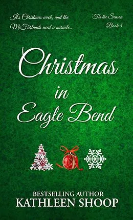 E-Book (epub) Christmas In Eagle Bend von Kathleen Shoop