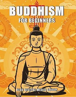 E-Book (epub) Buddhism for Beginners (Religions Around the World, #1) von Tony R. Smith, Blue Digital Media Group