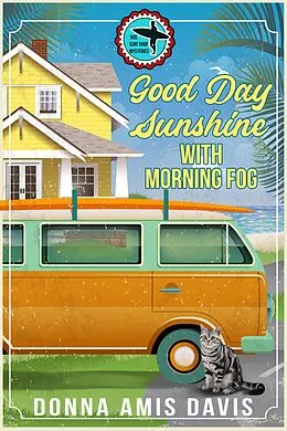 E-Book (epub) Good Day Sunshine with Morning Fog ('60s Surf Shop Mysteries, #2) von Donna Amis Davis