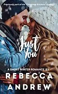 E-Book (epub) Just You: A Short Winter Romance (Seasonal Short Stories, #12) von Rebecca Andrew