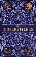 E-Book (epub) The Sisterwitches Book 1 von Katie Cross