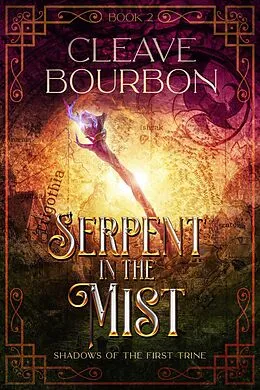 E-Book (epub) Serpent in the Mist (Shadows of the First Trine, #2) von Cleave Bourbon