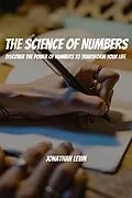 E-Book (epub) The Science of Numbers! Discover the Power of Numbers to Transform Your Life von Jonathan Levin