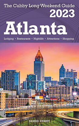 eBook (epub) Atlanta - The Cubby 2023 Long Weekend Guide de James Cubby