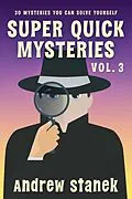 E-Book (epub) Super Quick Mysteries, Volume 3 von Andrew Stanek