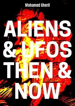 E-Book (epub) Aliens & UFOs Then & Now von Mohamed Cherif