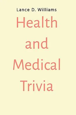 E-Book (epub) Health and Medical Trivia von Lance D. Williams