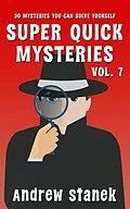E-Book (epub) Super Quick Mysteries, Volume 7 von Andrew Stanek