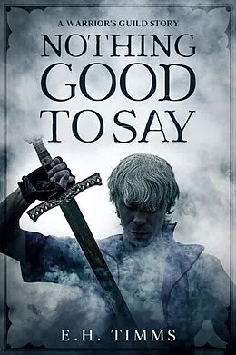 E-Book (epub) Nothing Good to Say von E H Timms