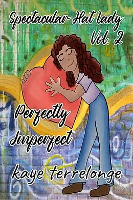 E-Book (epub) Perfectly Imperfect (Spectacular Hat Lady, #2) von Kaye