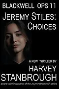 E-Book (epub) Blackwell Ops 11: Jeremy Stiles: Choices von Harvey Stanbrough