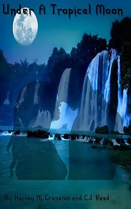 E-Book (epub) Under A Tropical Moon (Writers & Vampires, #1) von Harley M Cranston, C J Reed