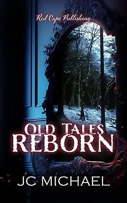 E-Book (epub) Old Tales Reborn von Jc Michael