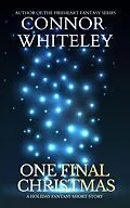 E-Book (epub) One Final Christmas: A Holiday Fantasy Short Story von Connor Whiteley