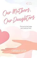 E-Book (epub) Our Mothers, Our Daughters (Divas That Care Collection, #2) von Candace Gish