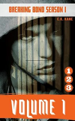 E-Book (epub) Breaking Bond Volume 1 - Episodes 1-3 (Breaking Bond Season 1) von C. K. Kane