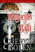E-Book (epub) Weihnachten in Bath (Die Bräute von Bath, #6) von Cheryl Bolen