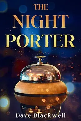 E-Book (epub) The Night Porter von Dave Blackwell