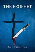 E-Book (epub) The Prophet von Mark F Geatches
