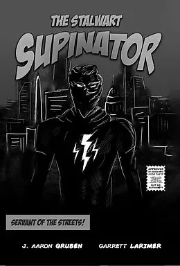 E-Book (epub) The Stalwart Supinator: Servant of the Streets! (Tangled Eons, #3) von J. Aaron Gruben
