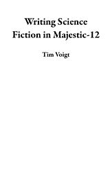 eBook (epub) Writing Science Fiction in Majestic-12 de Tim Voigt