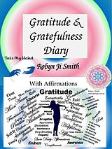 eBook (epub) Gratitude and Gratefulness Diary (Self Help, #1) de Robyn Ji Smith