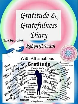 E-Book (epub) Gratitude and Gratefulness Diary (Self Help, #1) von Robyn Ji Smith